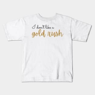 Gold Rush Lyric Taylor Swift Kids T-Shirt